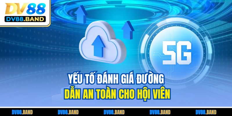 Yếu tố đánh giá đường dẫn an toàn cho hội viên